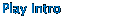 Play Intro